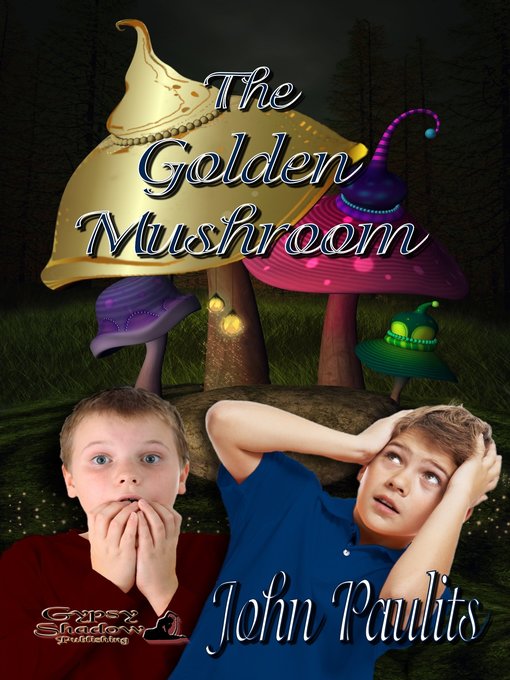 Title details for The Golden Mushroom, no. 1 by John Paulits - Available